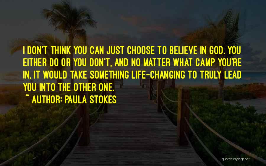 God Changing My Life Quotes By Paula Stokes