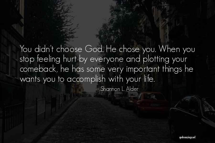 God Changing My Life Quotes By Shannon L. Alder