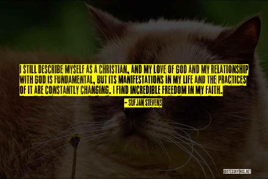 God Changing My Life Quotes By Sufjan Stevens God Changing My Life Quotes By Sufjan Stevens