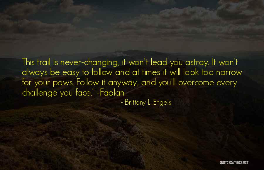 God Changing You Quotes By Brittany L. Engels God Changing You Quotes By Brittany L. Engels