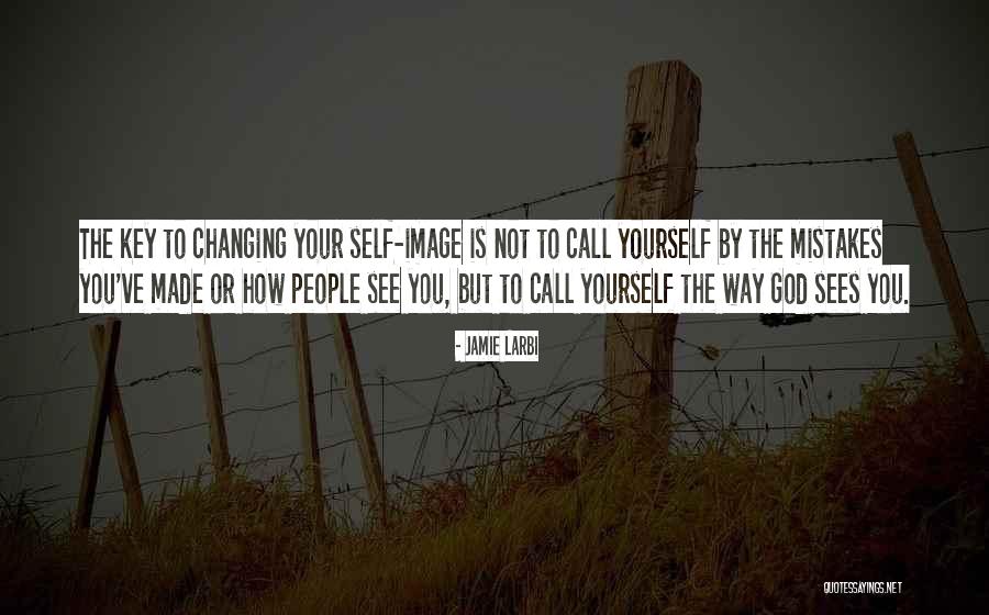 God Changing You Quotes By Jamie Larbi God Changing You Quotes By Jamie Larbi