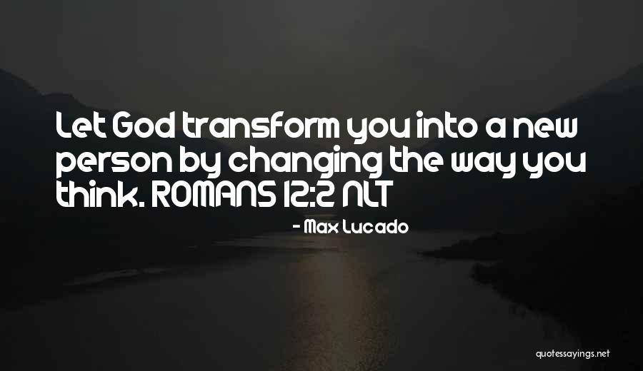 God Changing You Quotes By Max Lucado God Changing You Quotes By Max Lucado