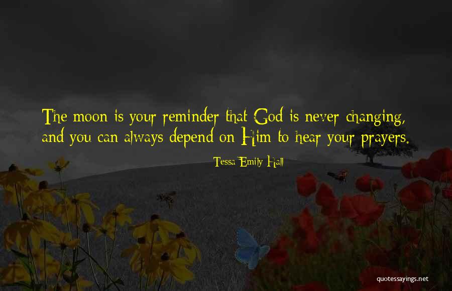 God Changing You Quotes By Tessa Emily Hall God Changing You Quotes By Tessa Emily Hall