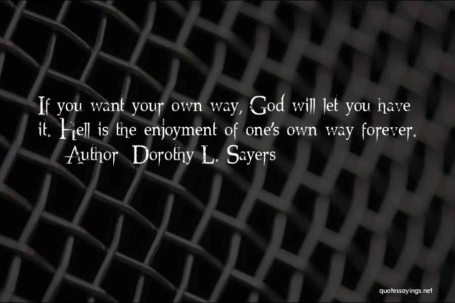 God Changing Your Life Quotes By Dorothy L. Sayers