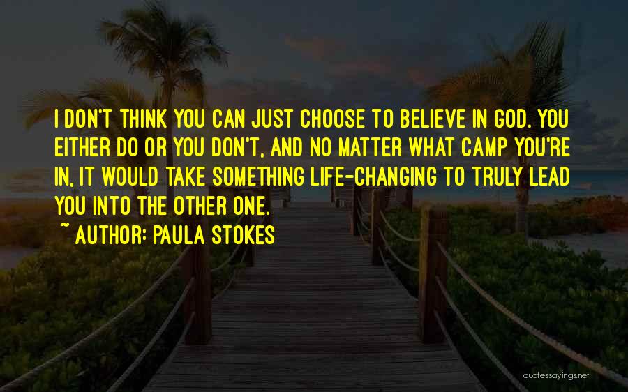 God Changing Your Life Quotes By Paula Stokes