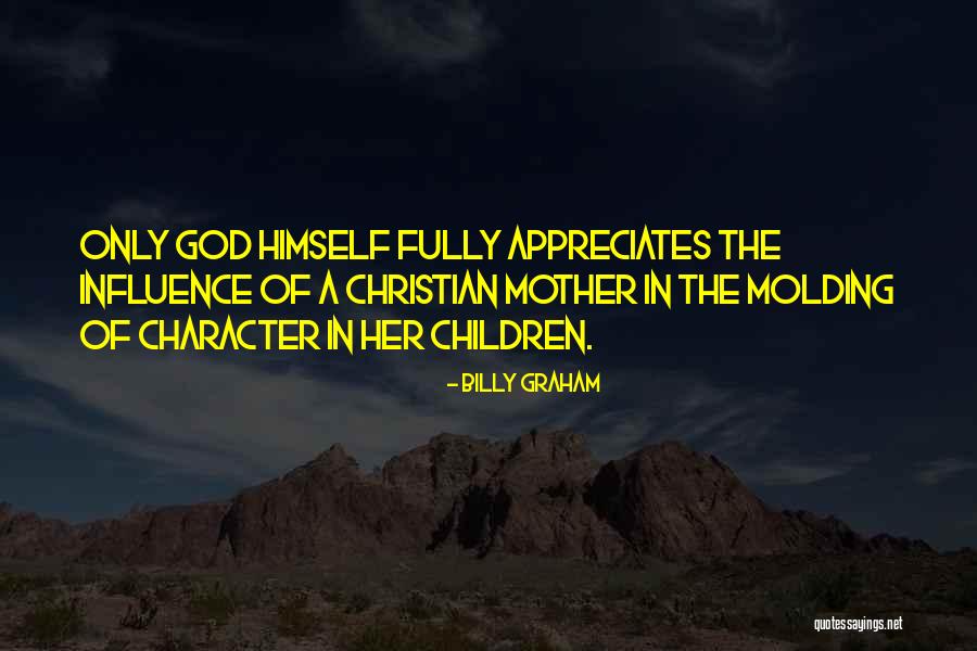 God Character Quotes By Billy Graham God Character Quotes By Billy Graham