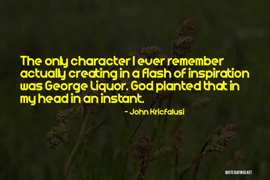 God Character Quotes By John Kricfalusi God Character Quotes By John Kricfalusi