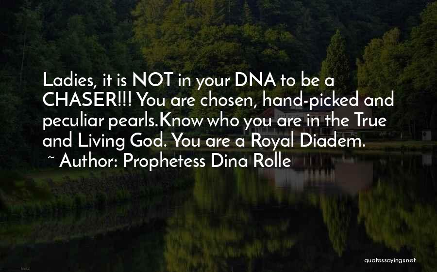 God Chaser Quotes By Prophetess Dina Rolle