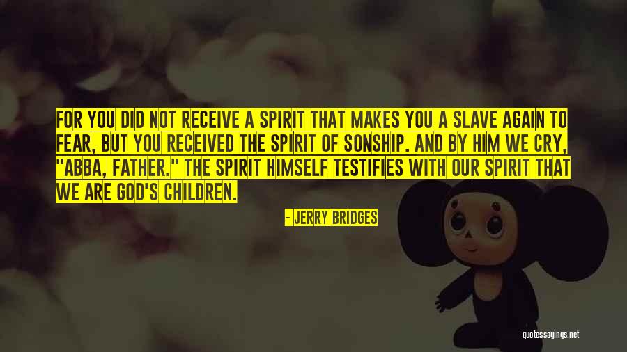 God Children Quotes By Jerry Bridges God Children Quotes By Jerry Bridges
