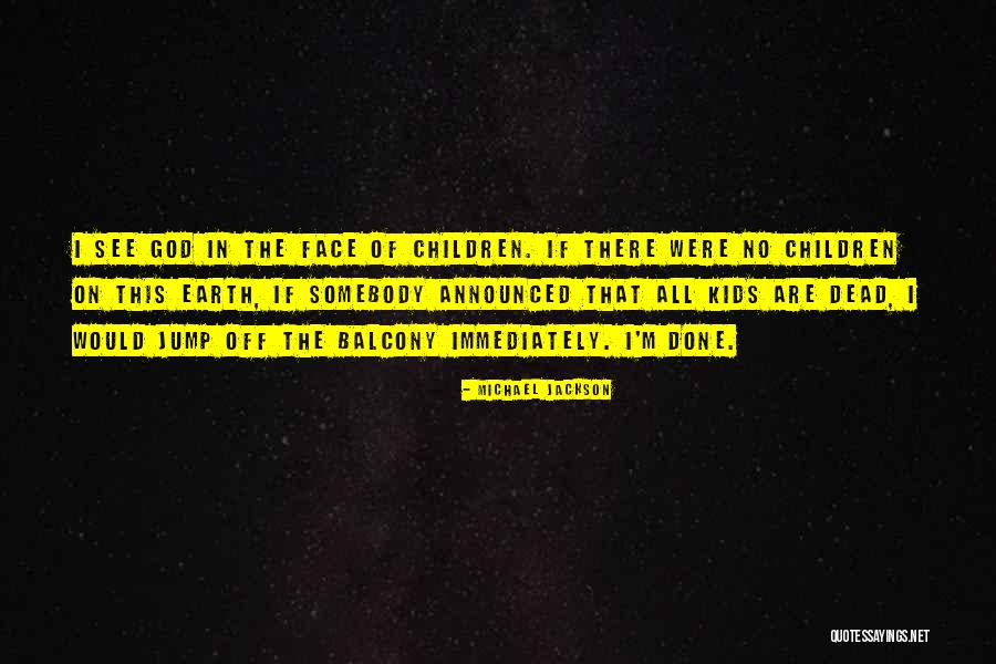 God Children Quotes By Michael Jackson God Children Quotes By Michael Jackson