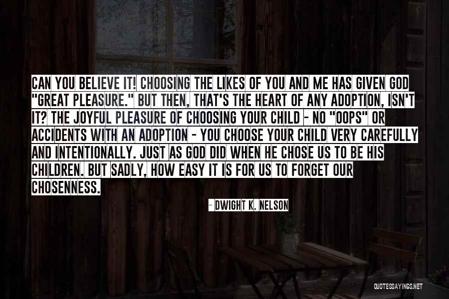 God Chose You Quotes By Dwight K. Nelson