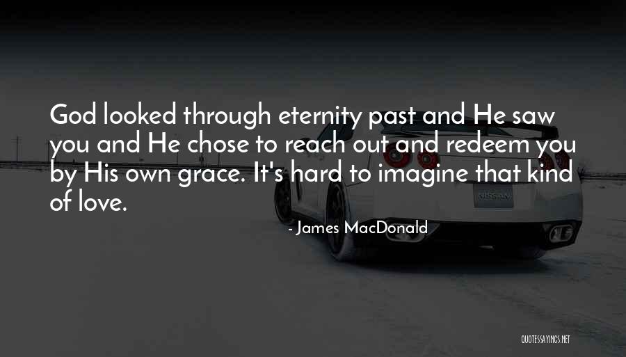 God Chose You Quotes By James MacDonald