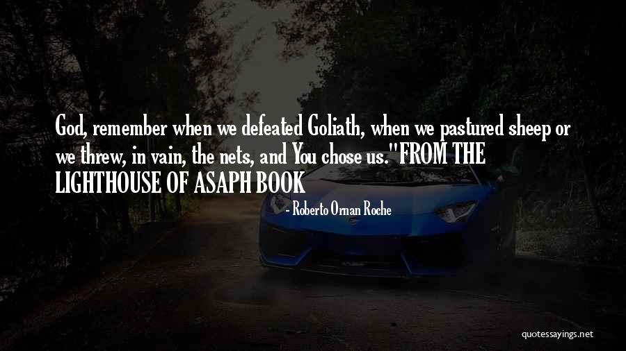 God Chose You Quotes By Roberto Ornan Roche
