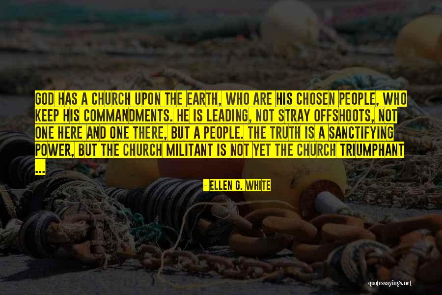 God Chosen Quotes By Ellen G. White God Chosen Quotes By Ellen G. White