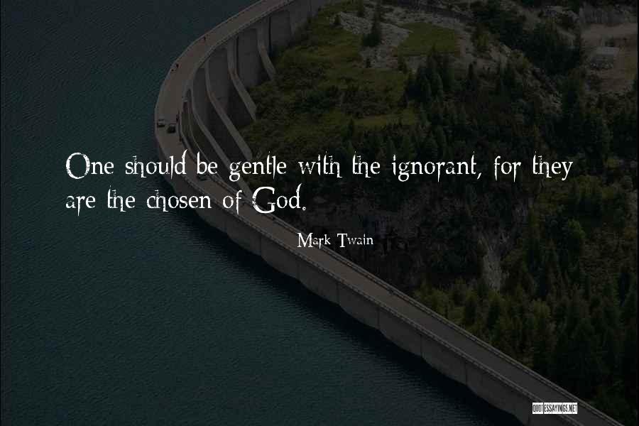 God Chosen Quotes By Mark Twain God Chosen Quotes By Mark Twain