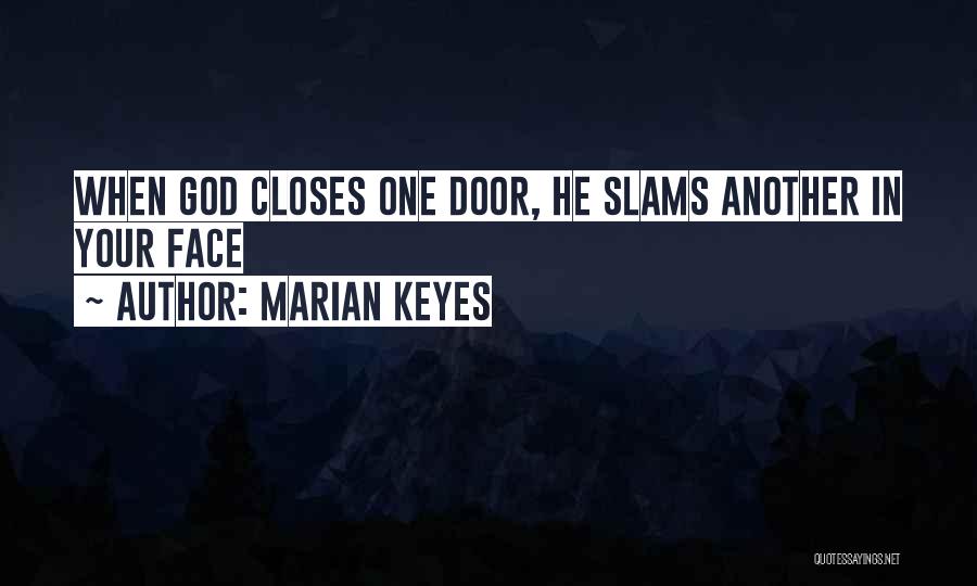 God Closes Door Quotes By Marian Keyes