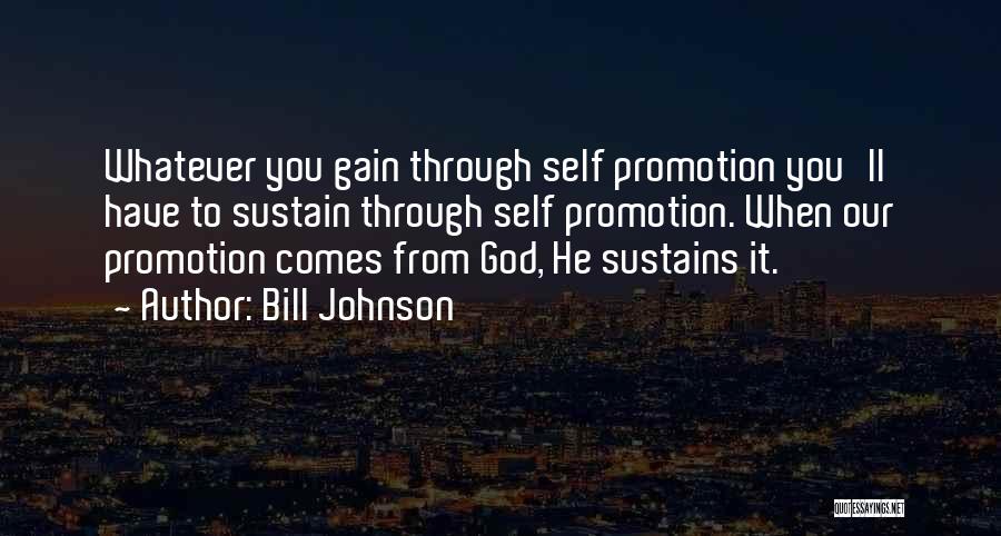 God Comes Through Quotes By Bill Johnson