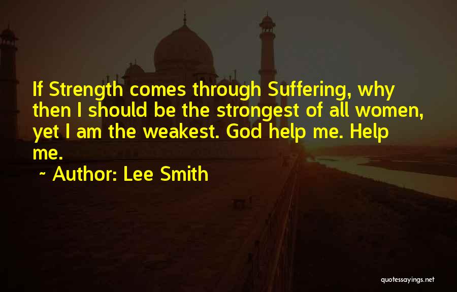 God Comes Through Quotes By Lee Smith