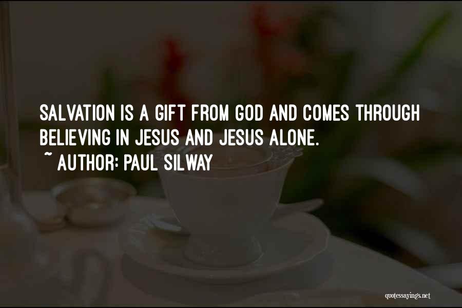 God Comes Through Quotes By Paul Silway