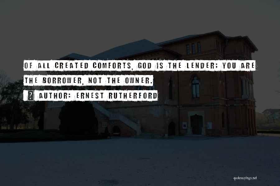 God Comforts Quotes By Ernest Rutherford