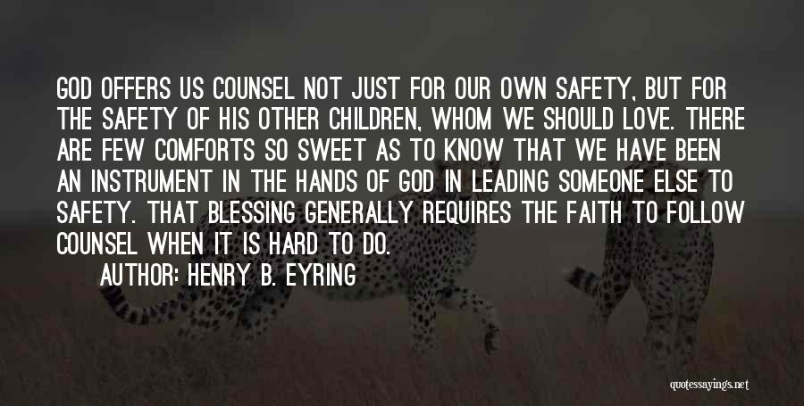 God Comforts Us Quotes By Henry B. Eyring