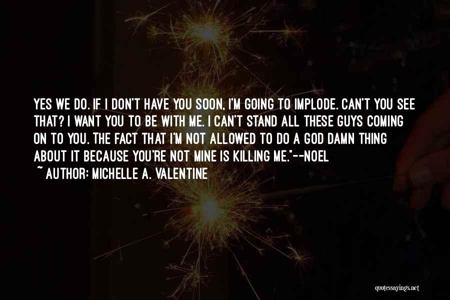 God Coming Soon Quotes By Michelle A. Valentine