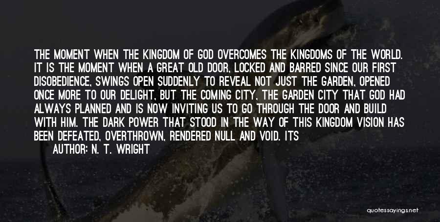 God Coming Soon Quotes By N. T. Wright