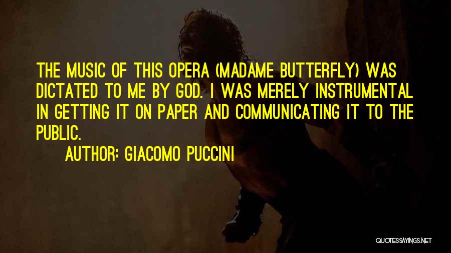 God Communicating With Us Quotes By Giacomo Puccini