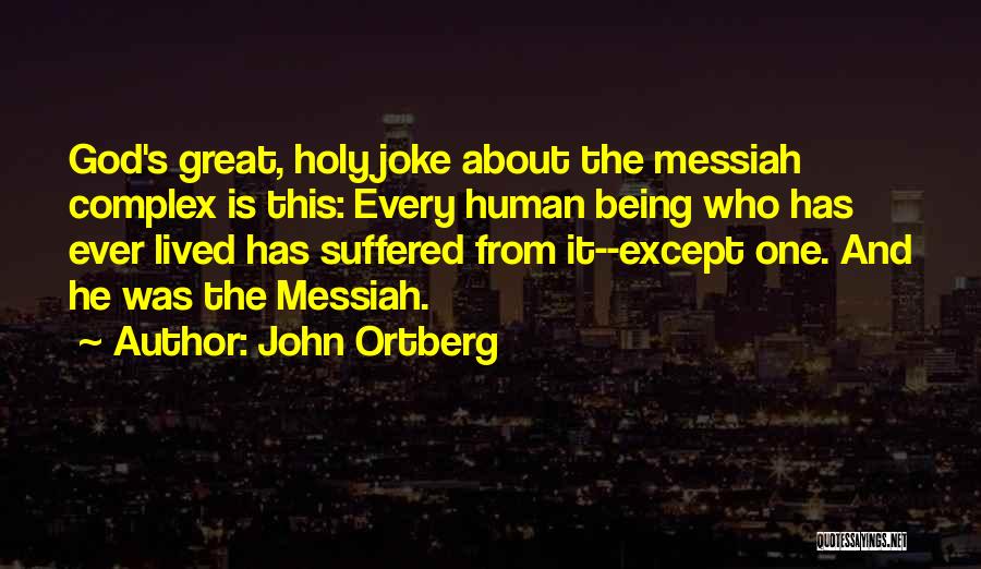 God Complex Quotes By John Ortberg