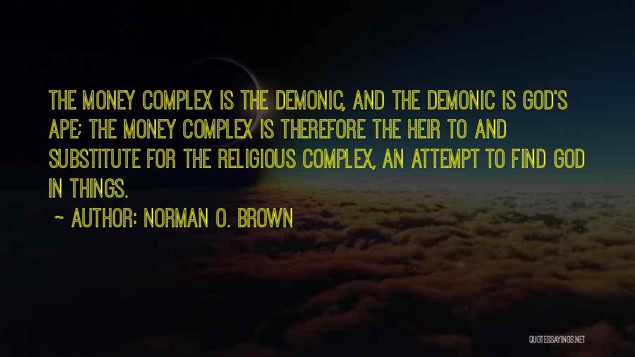 God Complex Quotes By Norman O. Brown