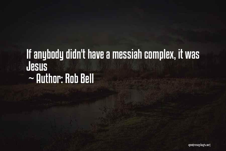 God Complex Quotes By Rob Bell