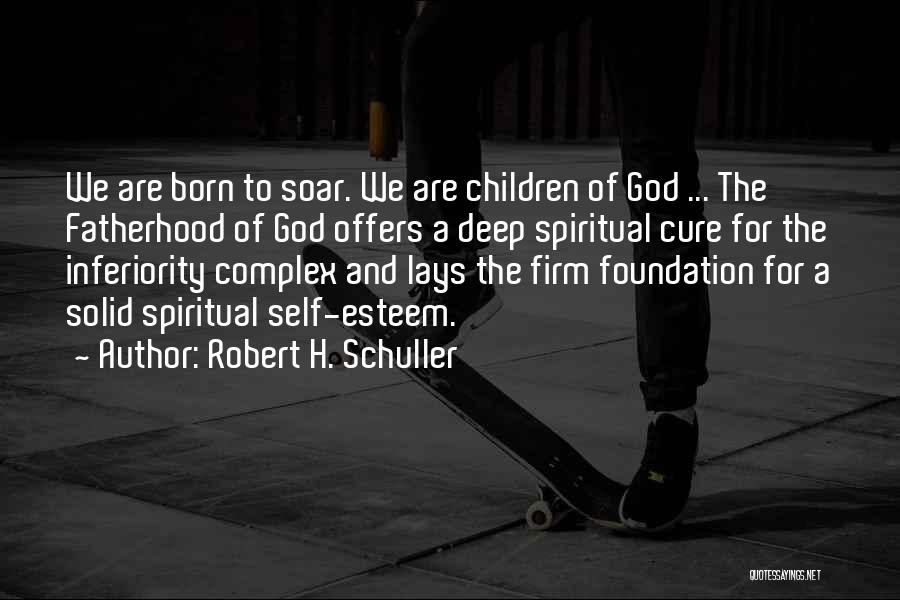 God Complex Quotes By Robert H. Schuller