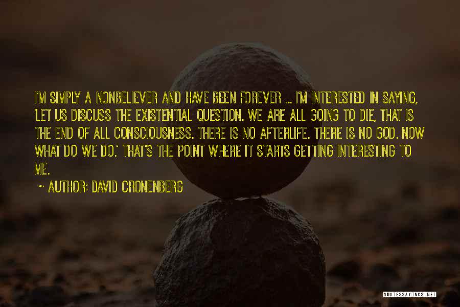 God Consciousness Quotes By David Cronenberg