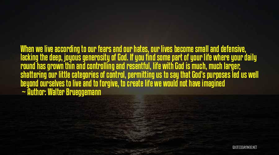 God Controlling Your Life Quotes By Walter Brueggemann