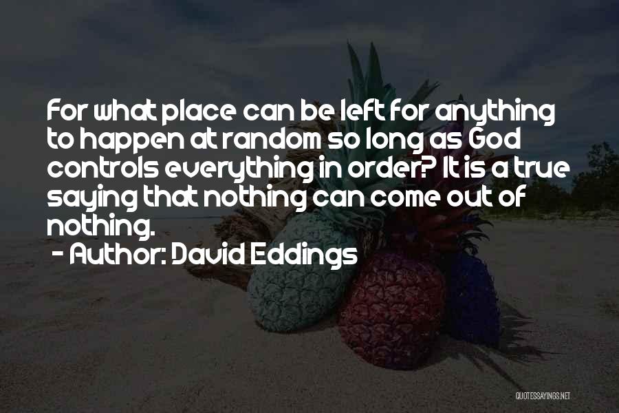 God Controls Everything Quotes By David Eddings