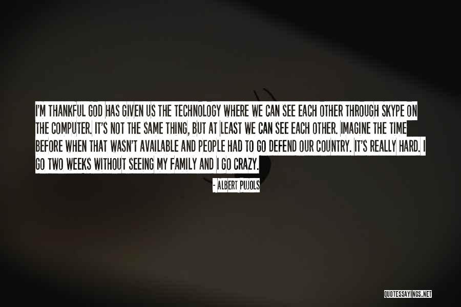 God Country Family Quotes By Albert Pujols God Country Family Quotes By Albert Pujols