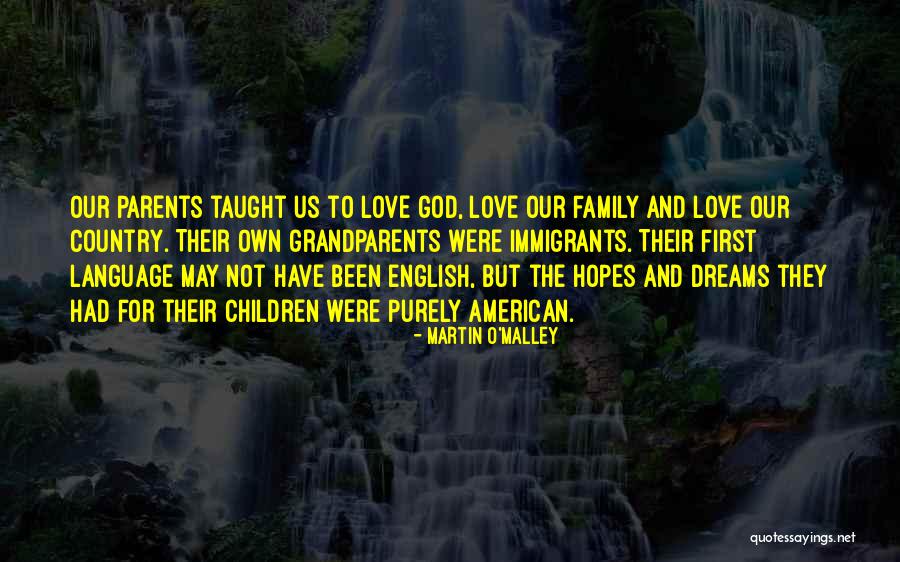 God Country Family Quotes By Martin O'Malley God Country Family Quotes By Martin O'Malley