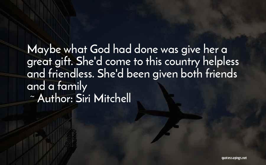 God Country Family Quotes By Siri Mitchell
