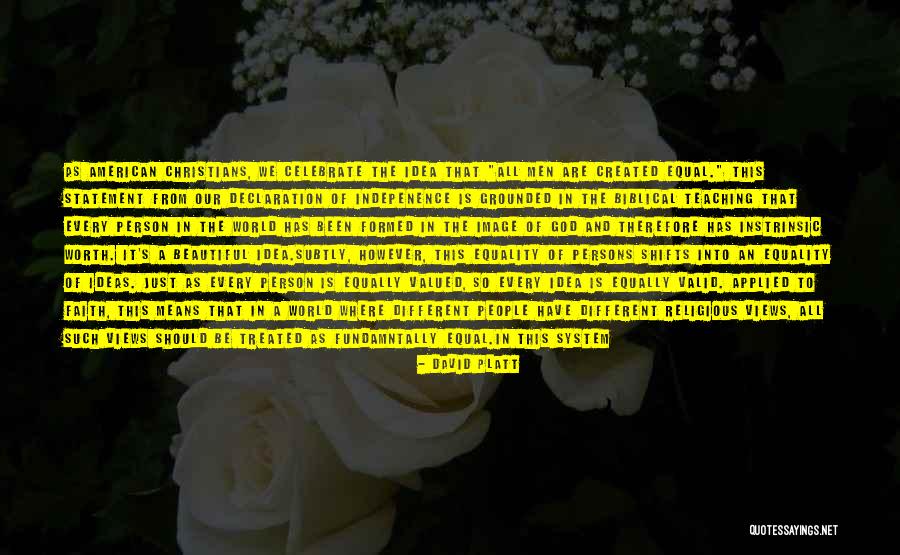 God Created A Beautiful World Quotes By David Platt God Created A Beautiful World Quotes By David Platt