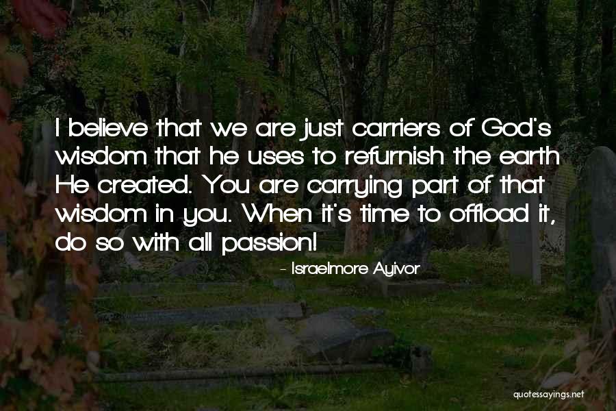 God Created Earth Quotes By Israelmore Ayivor God Created Earth Quotes By Israelmore Ayivor
