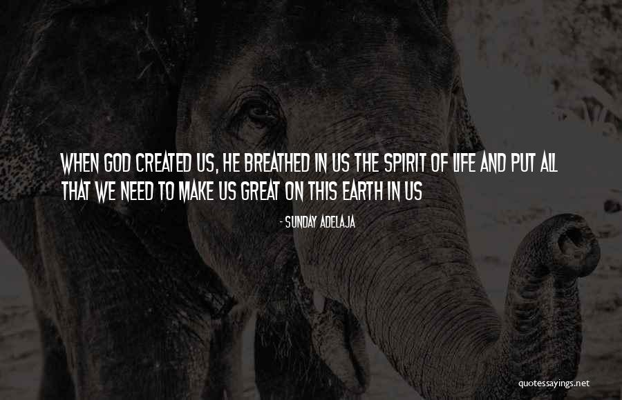 God Created Earth Quotes By Sunday Adelaja God Created Earth Quotes By Sunday Adelaja