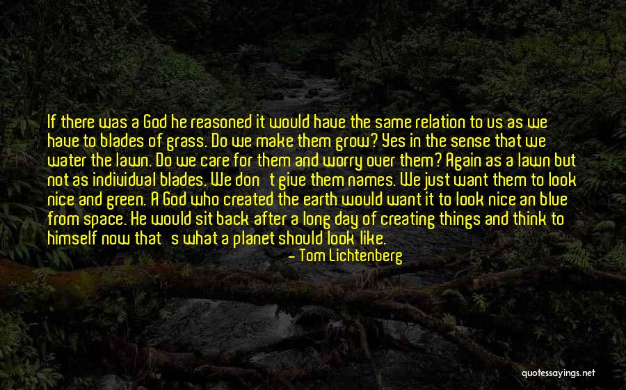 God Created Earth Quotes By Tom Lichtenberg God Created Earth Quotes By Tom Lichtenberg