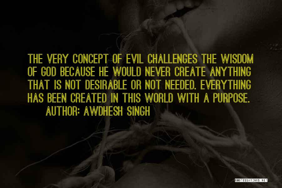 God Created Evil Quotes By Awdhesh Singh