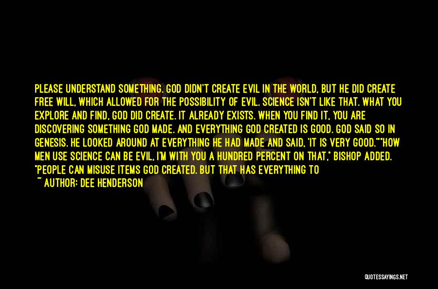 God Created Evil Quotes By Dee Henderson