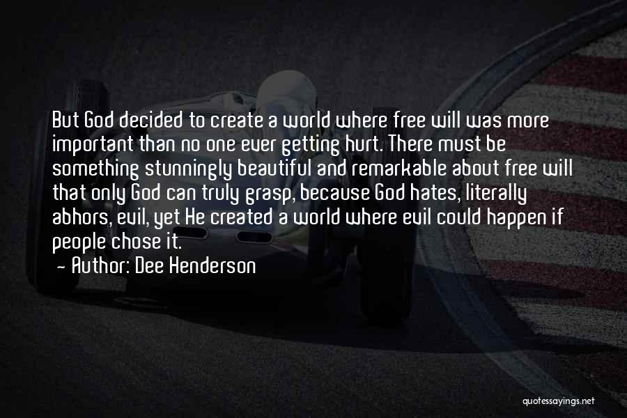 God Created Evil Quotes By Dee Henderson