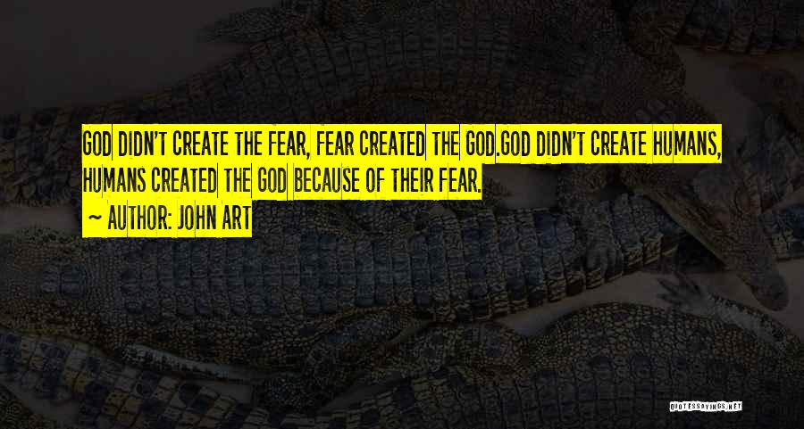 God Created Humans Quotes By John Art