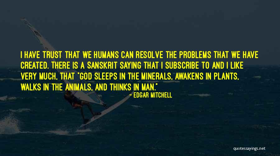 God Created Man Quotes By Edgar Mitchell