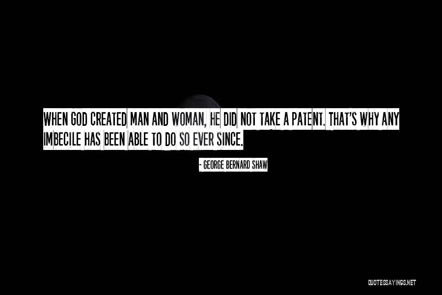 God Created Man Quotes By George Bernard Shaw