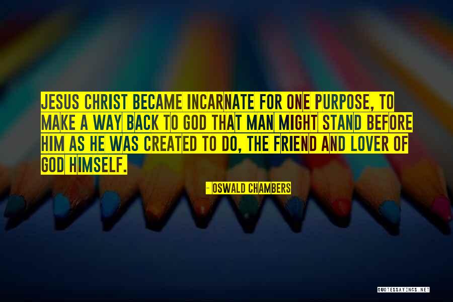 God Created Man Quotes By Oswald Chambers