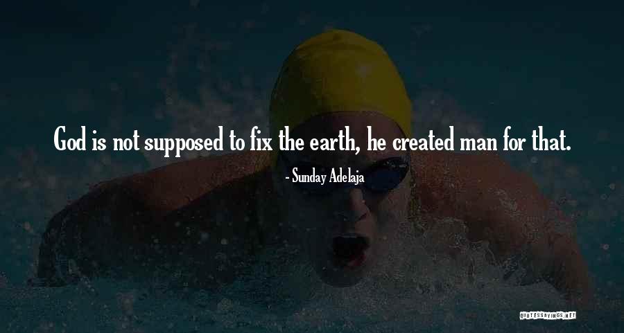 God Created Man Quotes By Sunday Adelaja